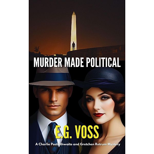 Murder Made Political / Murder Made, E. G. Voss