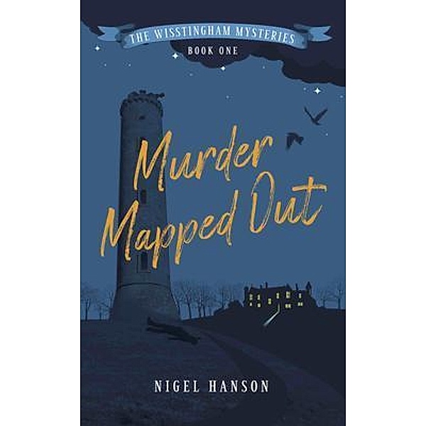 Murder Mapped Out / The Wisstingham Mysteries Bd.1, Nigel Hanson