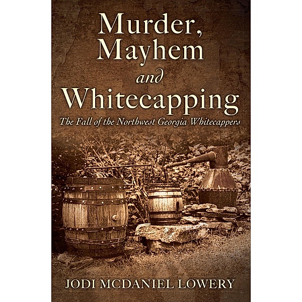 Murder, Mayhem and Whitecapping, Jodi McDaniel Lowery