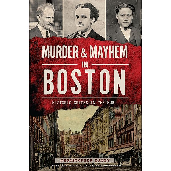 Murder & Mayhem in Boston, Christopher Daley