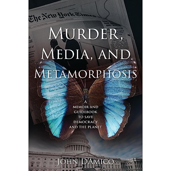 Murder, Media, and Metamorphosis, John D'Amico
