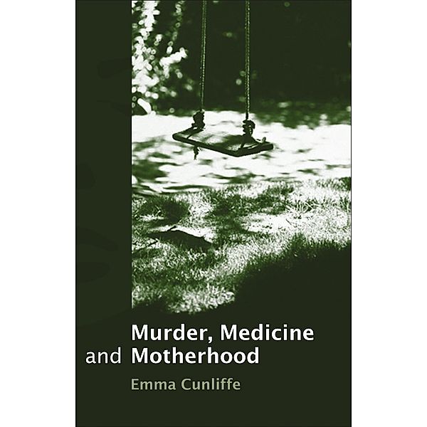 Murder, Medicine and Motherhood, Emma Cunliffe