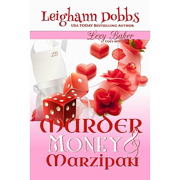 Murder Money & Marzipan (Lexy Baker Cozy Mystery Series, #3) / Lexy Baker Cozy Mystery Series, Leighann Dobbs