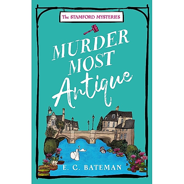 Murder Most Antique / The Stamford Mysteries Bd.2, E. C. Bateman