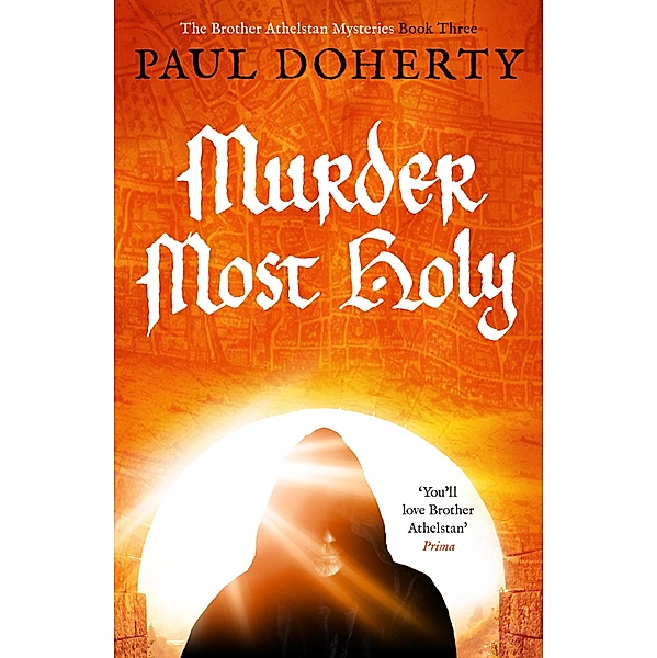 Murder Most Holy / The Brother Athelstan Mysteries Bd.3, Paul Doherty