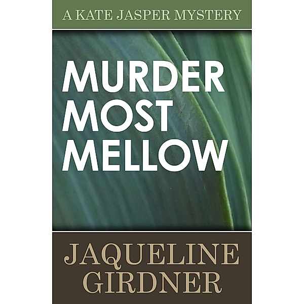 Murder Most Mellow / The Kate Jasper Mysteries, JAQUELINE GIRDNER