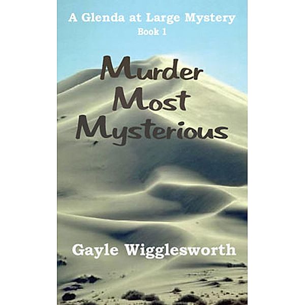 Murder Most Mysterious, a Glenda At Large Mystery / Gayle Wigglesworth, Gayle Wigglesworth