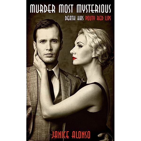 Murder Most Mysterious - Death Has Pouty Red Lips / Murder Most Mysterious, Janice Alonso