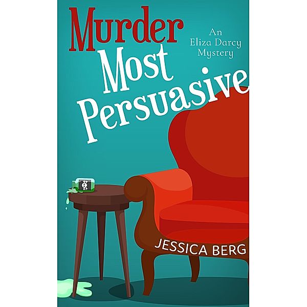 Murder Most Persuasive (Eliza Darcy Mysteries, #2) / Eliza Darcy Mysteries, Jessica Berg