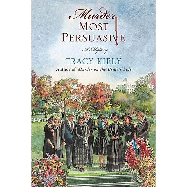 Murder Most Persuasive / Elizabeth Parker Mysteries Bd.3, Tracy Kiely