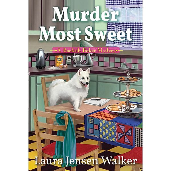 Murder Most Sweet / A Bookish Baker Mystery Bd.1, Laura Jensen Walker