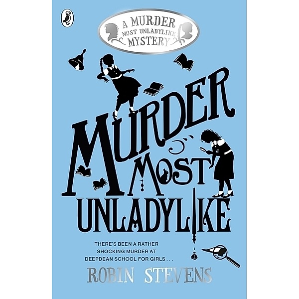 Murder Most Unladylike, Robin Stevens