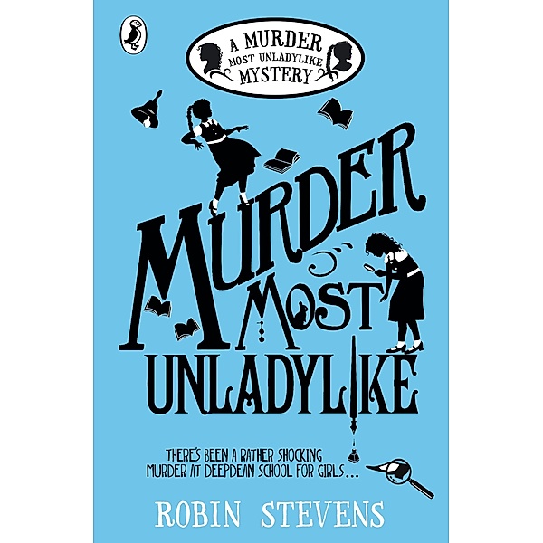 Murder Most Unladylike / A Murder Most Unladylike Mystery Bd.1, Robin Stevens
