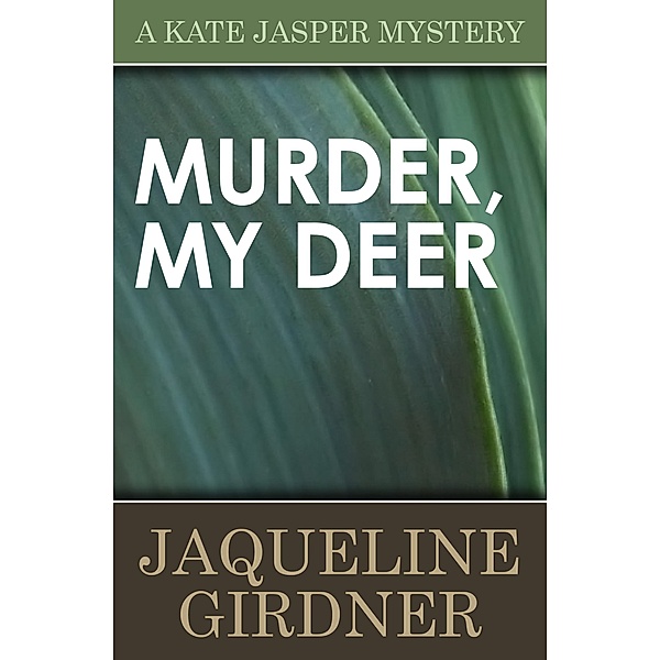 Murder My Deer / The Kate Jasper Mysteries, JAQUELINE GIRDNER
