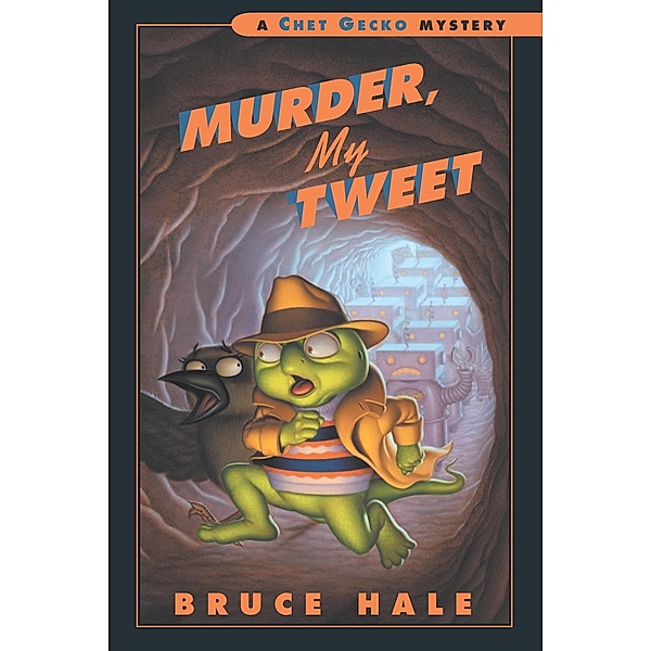 Murder, My Tweet / Chet Gecko, Bruce Hale