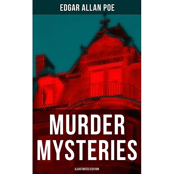 Murder Mysteries (Illustrated Edition), Edgar Allan Poe