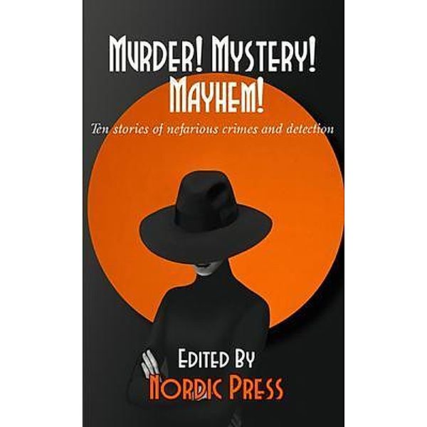 Murder! Mystery! Mayhem, Tim Mendees, David Bowmore, Charles Sartorius