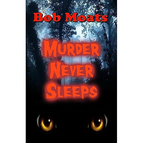 Murder Never Sleeps (Ed Taylor Mystery Novella, #1) / Ed Taylor Mystery Novella, Bob Moats