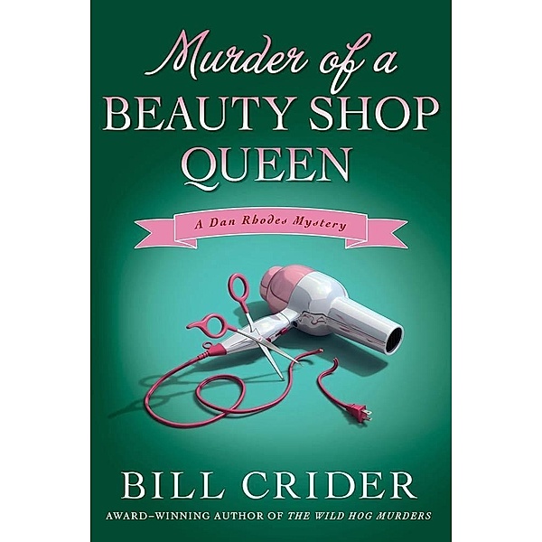 Murder of a Beauty Shop Queen / Sheriff Dan Rhodes Mysteries Bd.19, Bill Crider