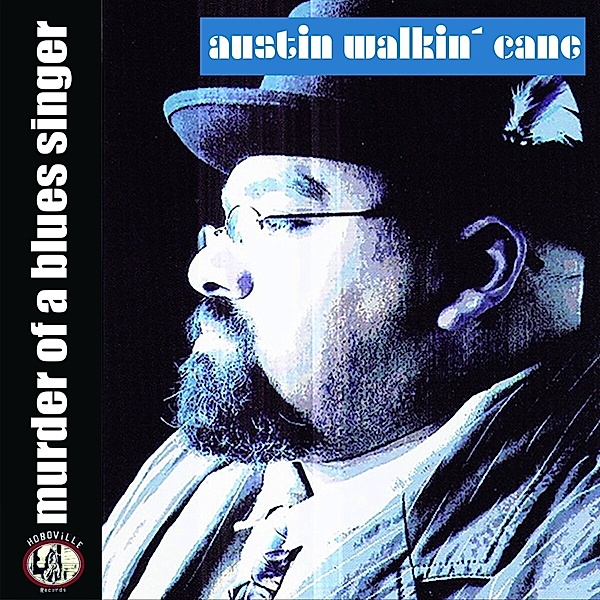 Murder Of A Blues Singer (Cd Digipak), Austin Walkin' Cane