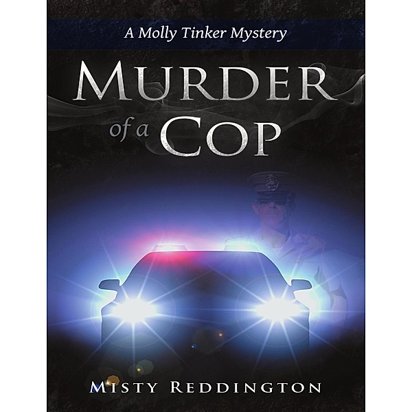 Murder of a Cop: A Molly Tinker Mystery, Misty Reddington