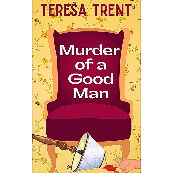 Murder of a Good Man (Piney Woods, #1) / Piney Woods, Teresa Trent