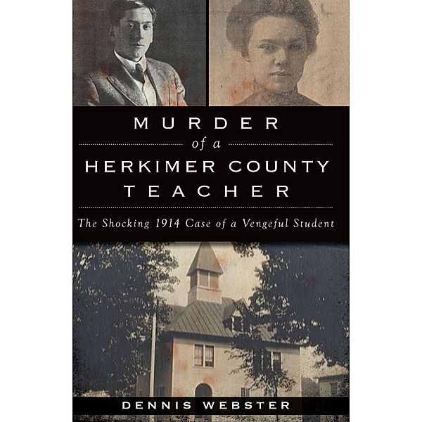 Murder of a Herkimer County Teacher, Dennis Webster