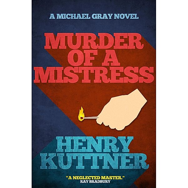 Murder of a Mistress / The Michael Gray Novels, Henry Kuttner