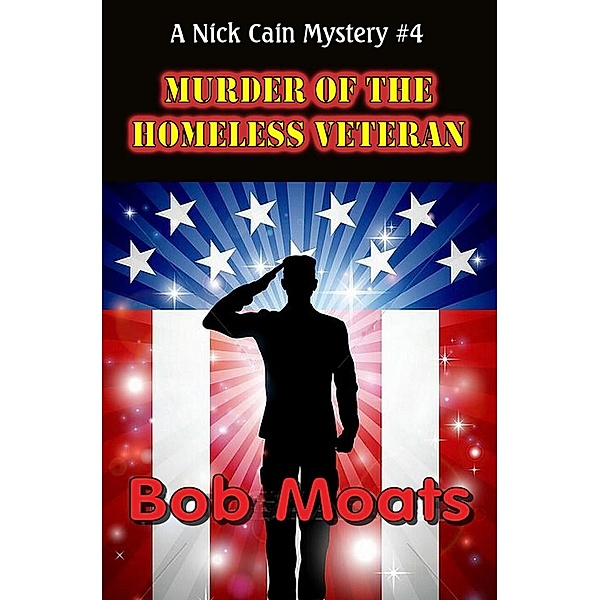 Murder of the Homeless Veteran, Bob Moats