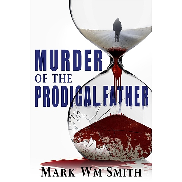 Murder of the Prodigal Father (Connor Pierce Mystery Series) / Connor Pierce Mystery Series, Mark Wm Smith