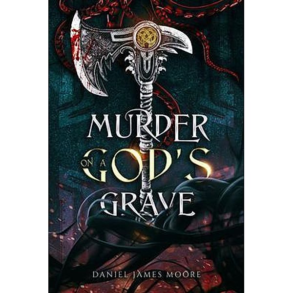 Murder On A God's Grave, Daniel Moore