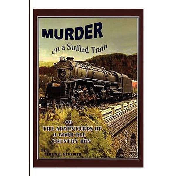 Murder on a Stalled Train, Berlin R. Meredith