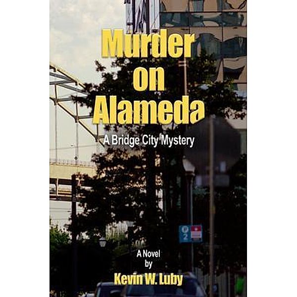 Murder on Alameda, Kevin W. Luby