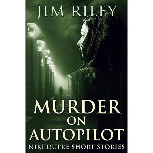 Murder on Autopilot / Niki Dupre Short Stories Bd.3, Jim Riley