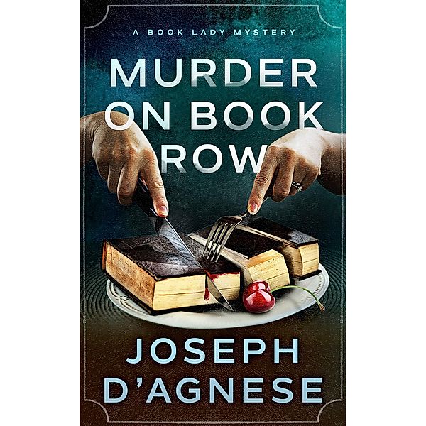 Murder on Book Row (A Book Lady Mystery, #1) / A Book Lady Mystery, Joseph D'Agnese