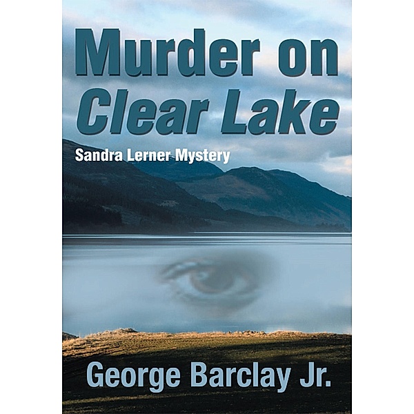 Murder on Clear Lake, George Barclay Jr.