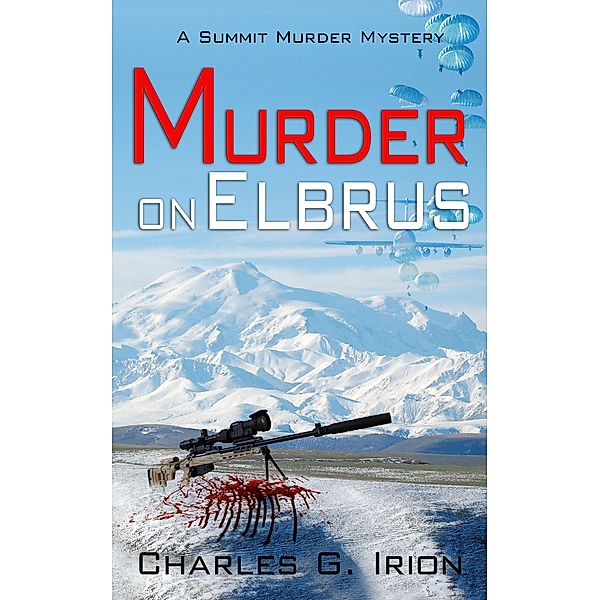 Murder on Elbrus (Summit Murder Mystery, #2) / Summit Murder Mystery, Charles G. Irion