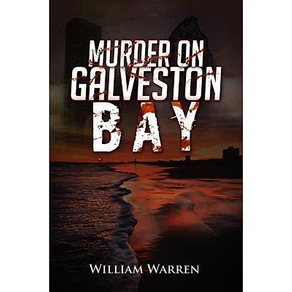 Murder on Galveston Bay, William Warren