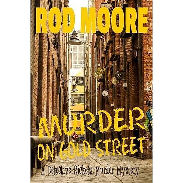 Murder on Gold Street (Detective Steve Rickets Murder Mystery Short Stories, #1), Rod Moore