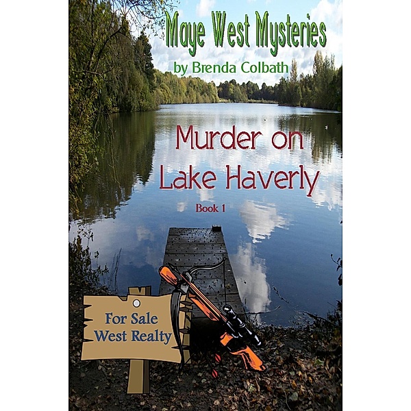 Murder on Lake Haverly (Maye West Murder Mysteries, #1) / Maye West Murder Mysteries, Brenda Colbath