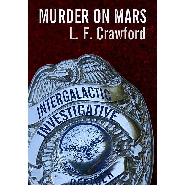 Murder on Mars / L.F. Crawford, L. F. Crawford