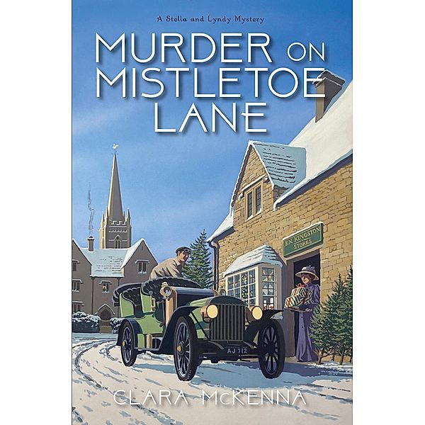 Murder on Mistletoe Lane / A Stella and Lyndy Mystery Bd.5, Clara McKenna