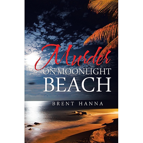 Murder on Moonlight Beach, Brent Hanna