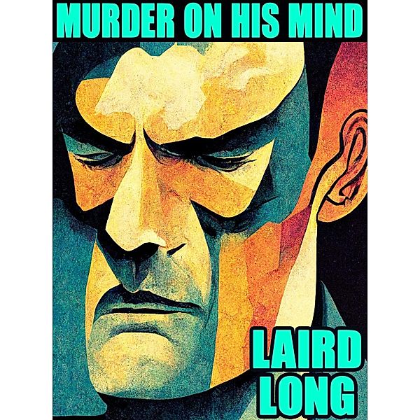 Murder On My Mind, Laird Long