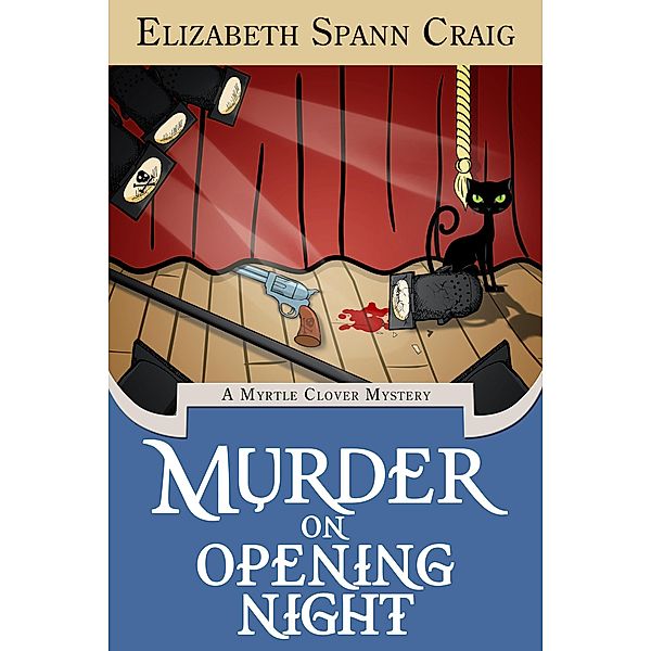 Murder on Opening Night (A Myrtle Clover Cozy Mystery, #9), Elizabeth Spann Craig
