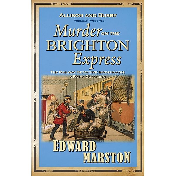 Murder on the Brighton Express / Railway Detective Bd.5, Edward Marston