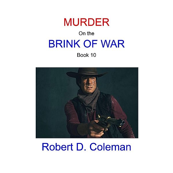 Murder on the Brink of War, Book Ten (MURDER: The John Carter Novels, #10) / MURDER: The John Carter Novels, Robert D. Coleman