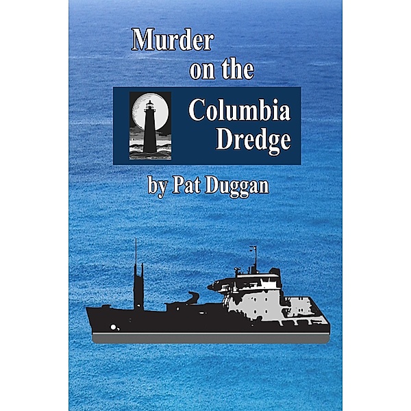 Murder on the Columbia Dredge / Hazel Davies & Anna Kohl Mysteries Bd.4, Pat Duggan