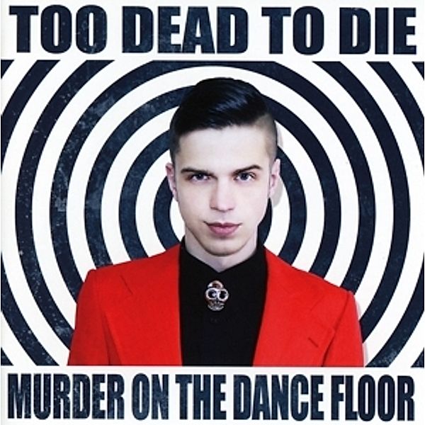 Murder On The Dance Floor, Too Dead To Die