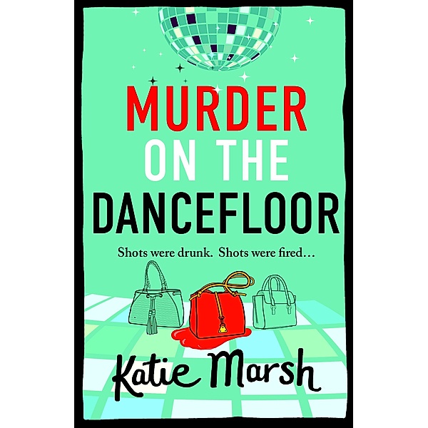 Murder on the Dancefloor / The Bad Girls Detective Agency Bd.2, Katie Marsh